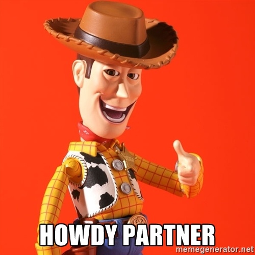 Woody from Toy Story saying "howdy partner" meme