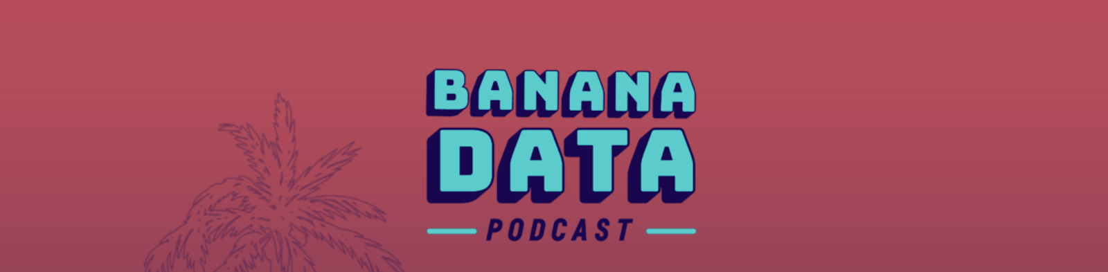 Banana Data Podcast