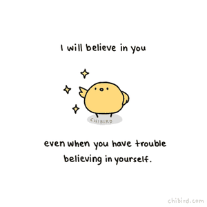 gif I will believe in you